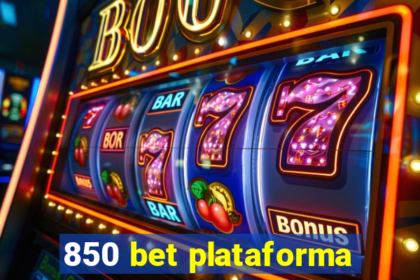 850 bet plataforma